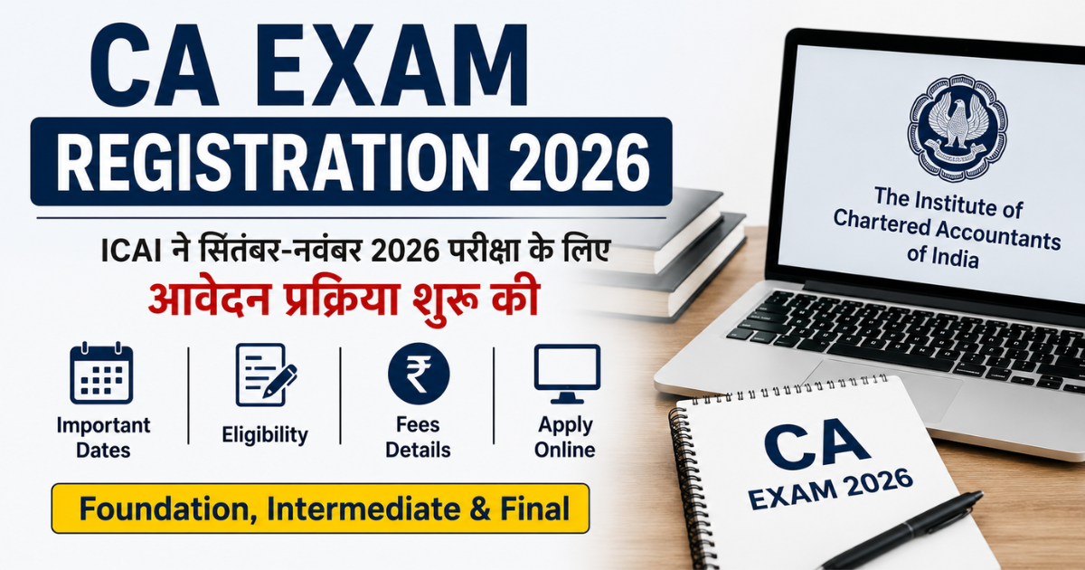 CA Exam Registration 2026 ICAI application portal open for September November exams 2026