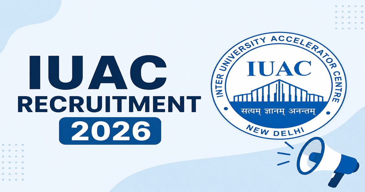 IUAC Recruitment 2026 notification for Scientist, Junior Engineer and Library Assistant posts with salary details and apply online process