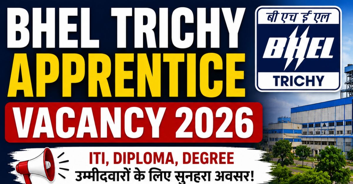 BHEL Trichy Apprentice Vacancy 2026
