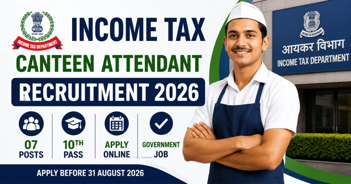 Income Tax MP & CG Canteen Attendant Recruitment 2026